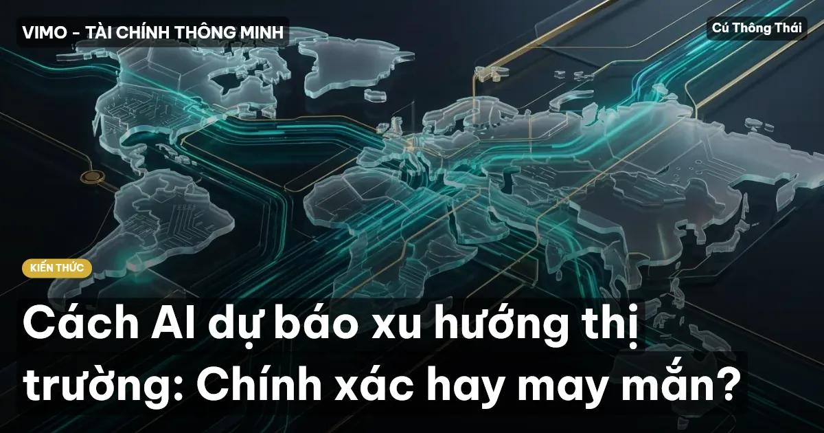 Cách AI dự báo xu hướng thị trường: Chính xác hay may mắn?