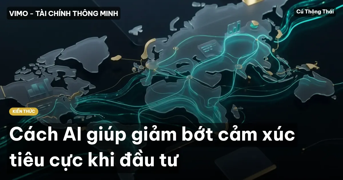Cách AI giúp giảm bớt cảm xúc tiêu cực khi đầu tư