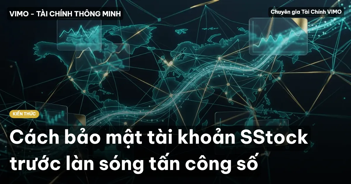 Cách bảo mật tài khoản SStock trước làn sóng tấn công số