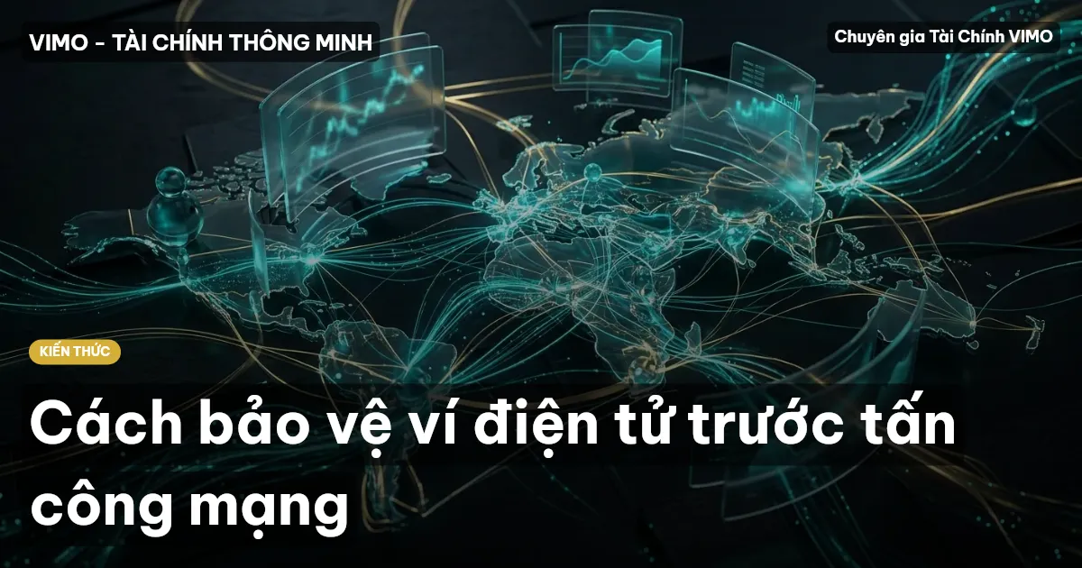 Cách bảo vệ ví điện tử trước tấn công mạng
