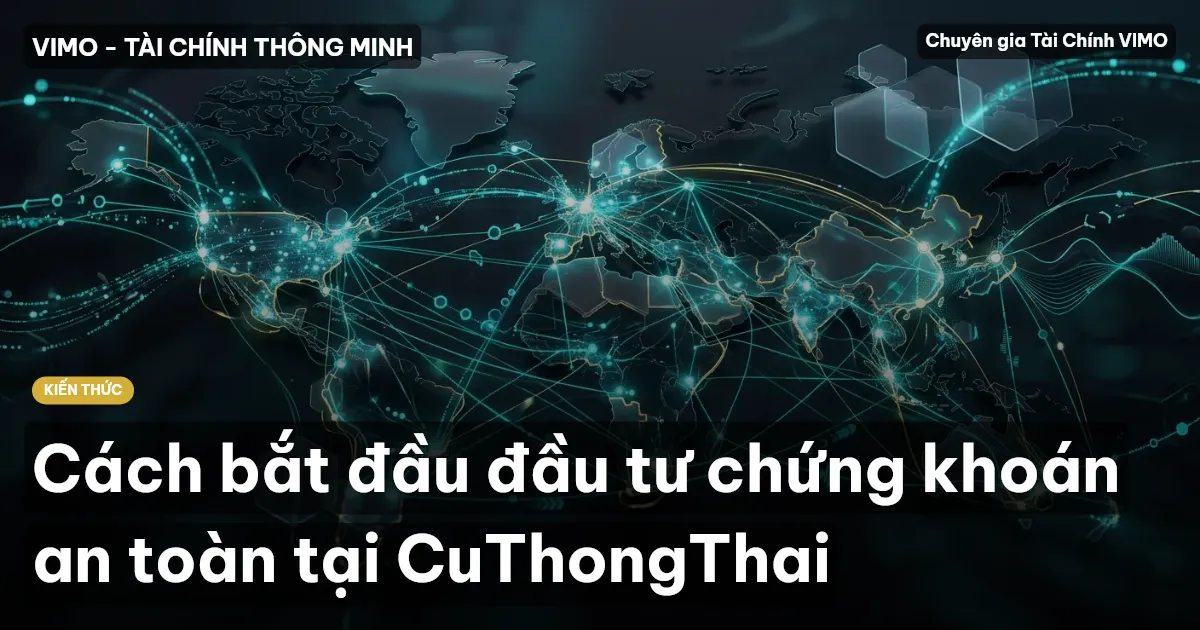 Cách bắt đầu đầu tư chứng khoán an toàn tại CuThongThai