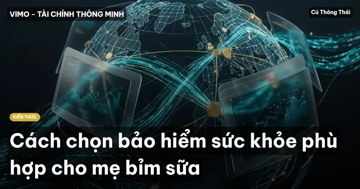 Cách chọn bảo hiểm sức khỏe phù hợp cho mẹ bỉm sữa