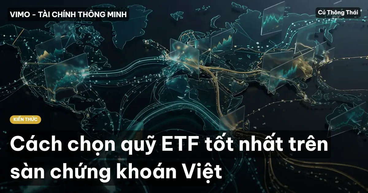 Cách chọn quỹ ETF tốt nhất trên sàn chứng khoán Việt