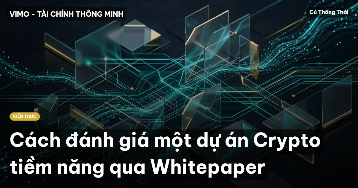 Cách đánh giá một dự án Crypto tiềm năng qua Whitepaper