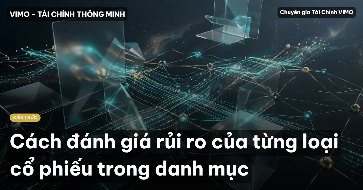 Cách đánh giá rủi ro của từng loại cổ phiếu trong danh mục