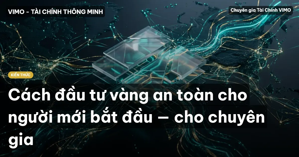 Cách đầu tư vàng an toàn cho người mới bắt đầu — cho chuyên gia