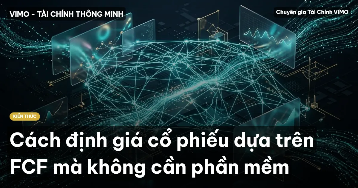 Cách định giá cổ phiếu dựa trên FCF mà không cần phần mềm