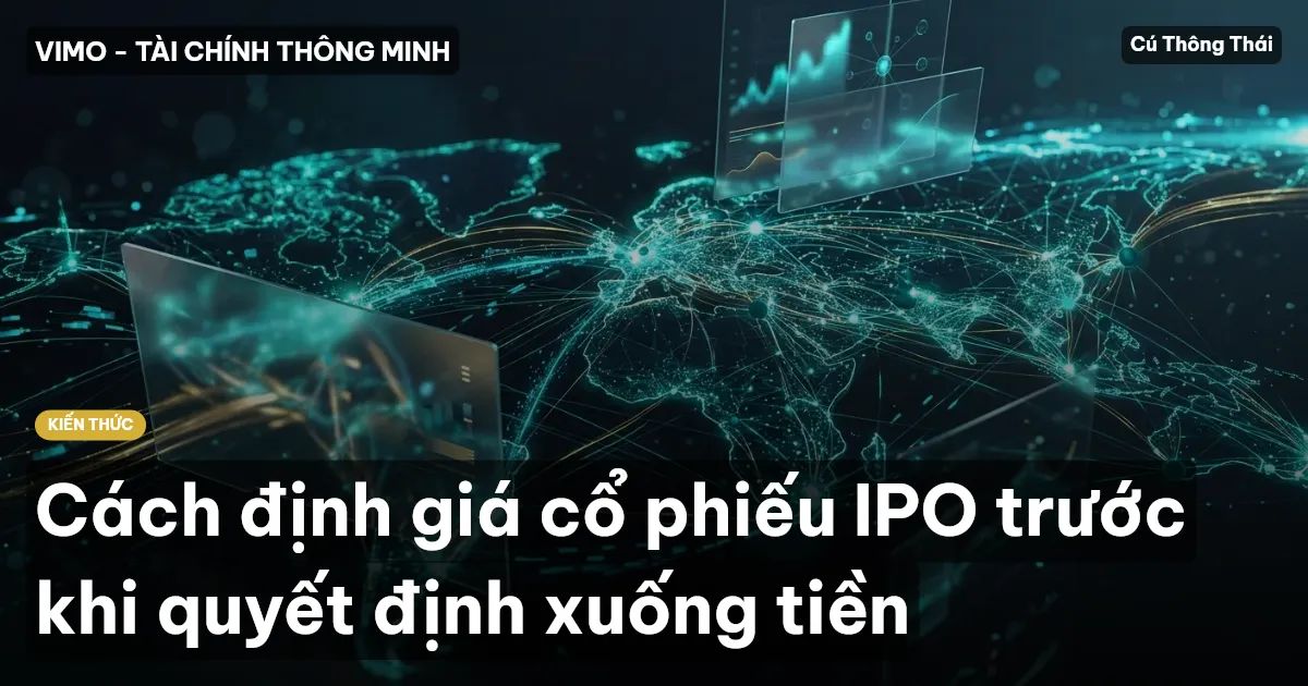 Cách định giá cổ phiếu IPO trước khi quyết định xuống tiền