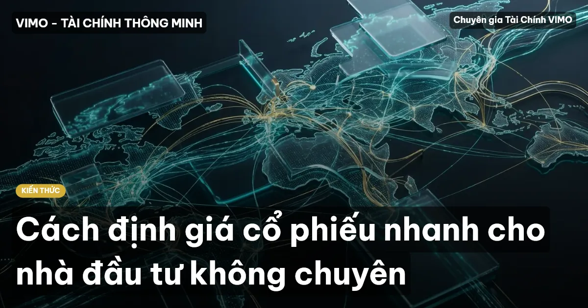 Cách định giá cổ phiếu nhanh cho nhà đầu tư không chuyên