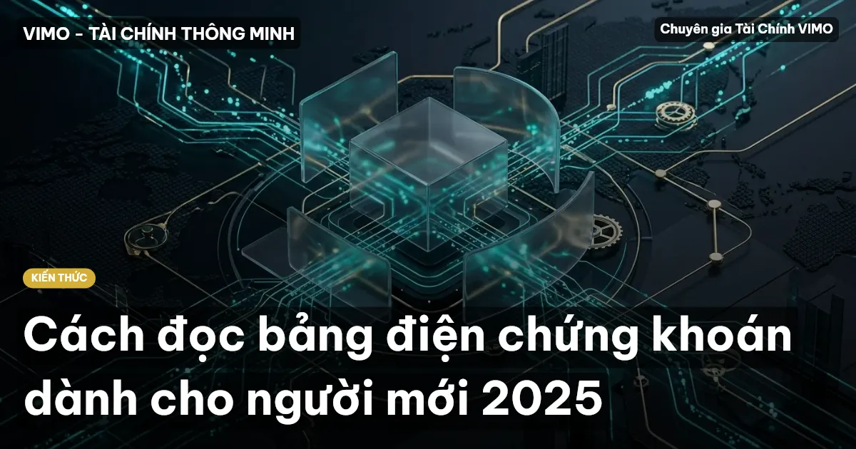 Cách đọc bảng điện chứng khoán dành cho người mới 2025