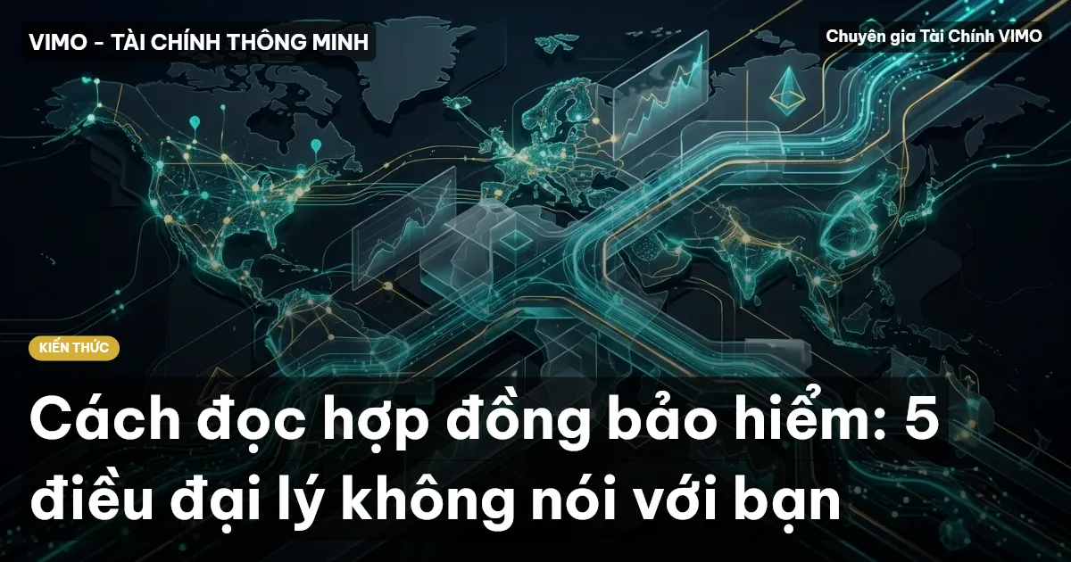 Cách đọc hợp đồng bảo hiểm: 5 điều đại lý không nói với bạn