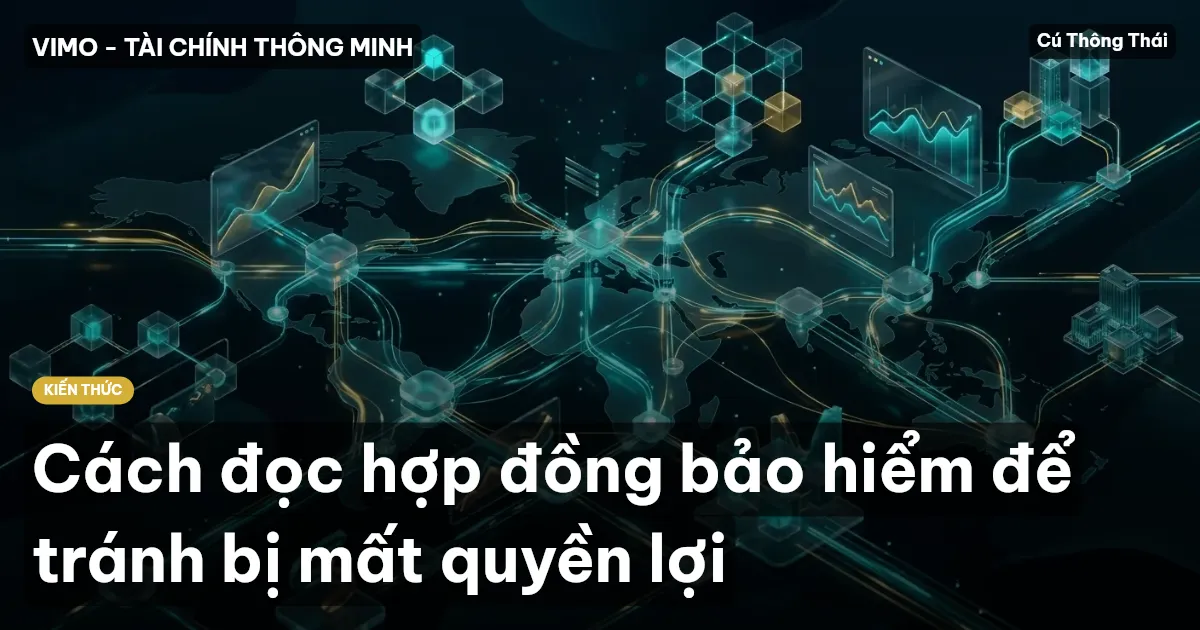Cách đọc hợp đồng bảo hiểm để tránh bị mất quyền lợi