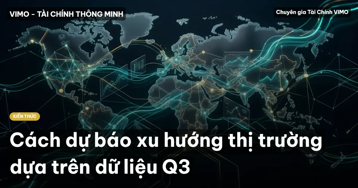 Cách dự báo xu hướng thị trường dựa trên dữ liệu Q3