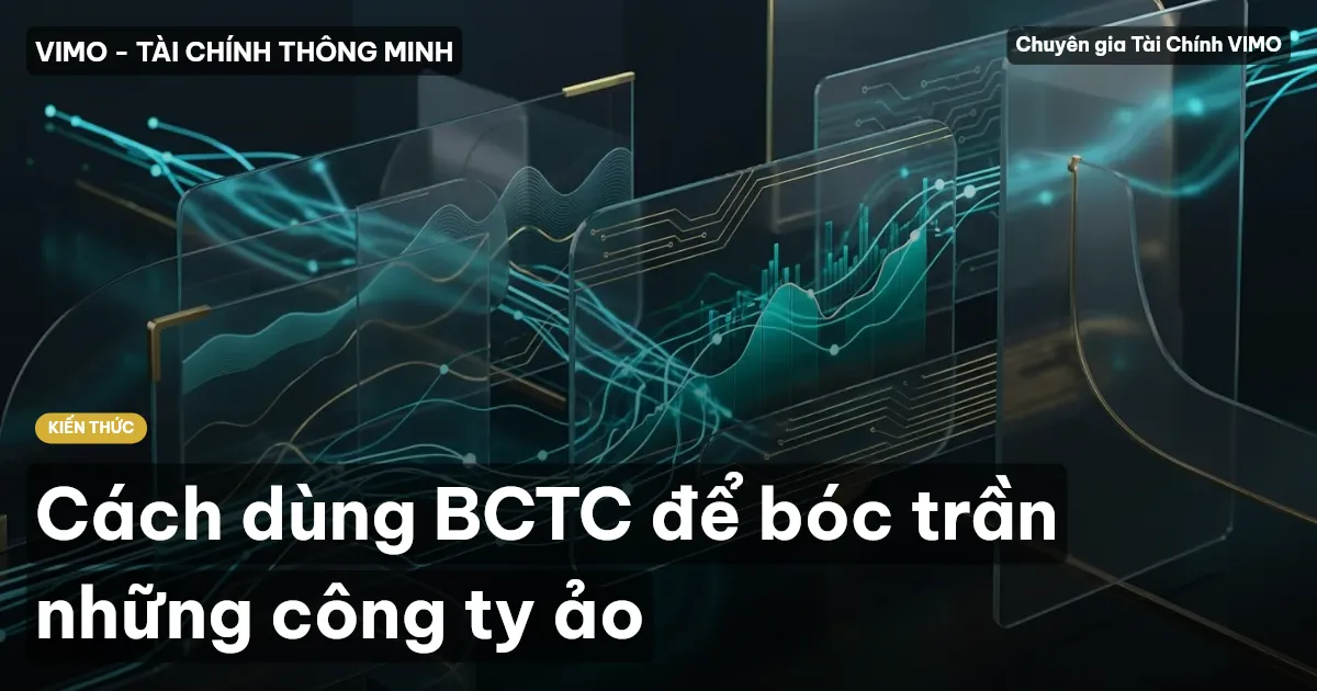 Cách dùng BCTC để bóc trần những công ty ảo