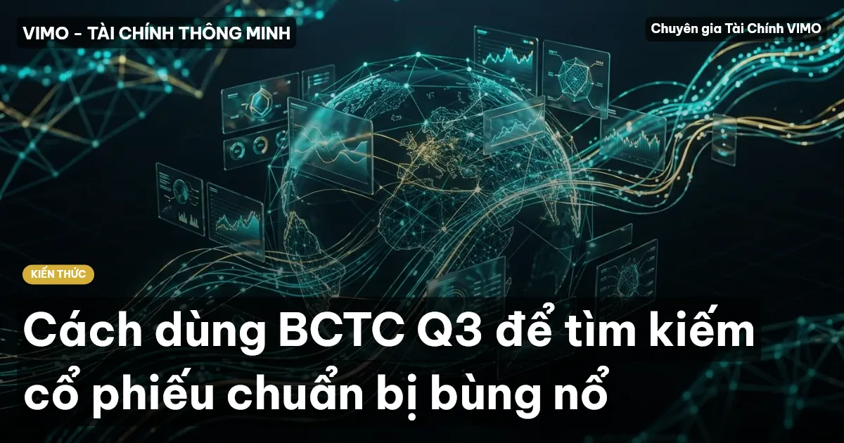 Cách dùng BCTC Q3 để tìm kiếm cổ phiếu chuẩn bị bùng nổ