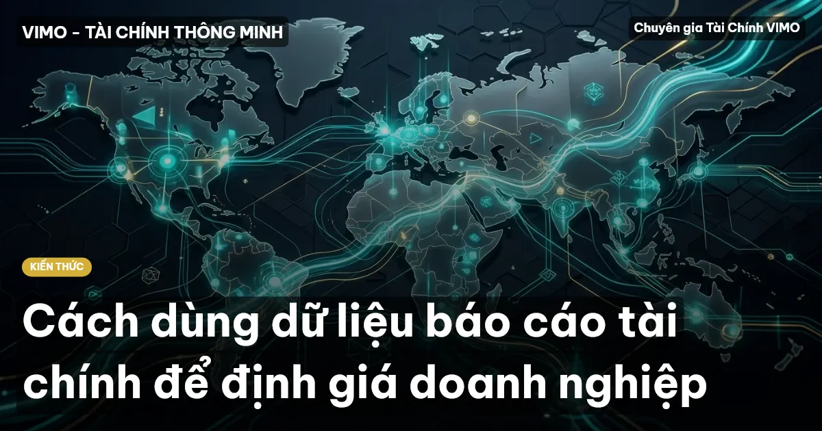 Cách dùng dữ liệu báo cáo tài chính để định giá doanh nghiệp