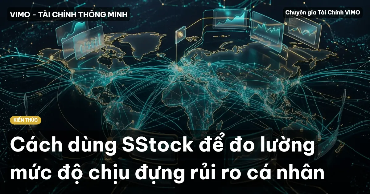 Cách dùng SStock để đo lường mức độ chịu đựng rủi ro cá nhân
