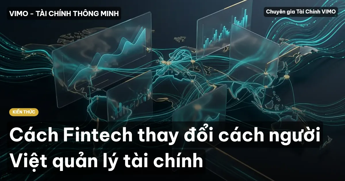 Cách Fintech thay đổi cách người Việt quản lý tài chính
