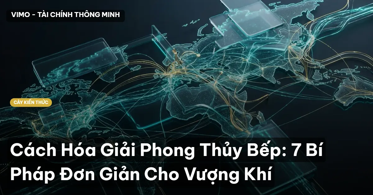 Cách Hóa Giải Phong Thủy Bếp: 7 Bí Pháp Đơn Giản Cho Vượng Khí
