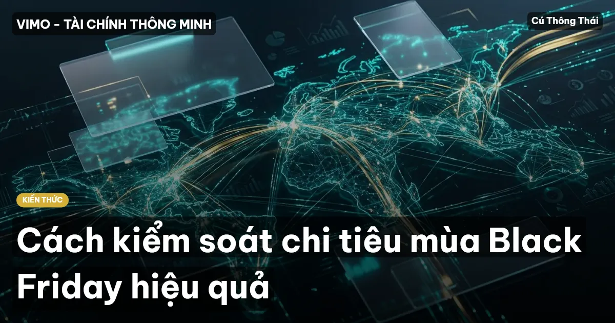 Cách kiểm soát chi tiêu mùa Black Friday hiệu quả