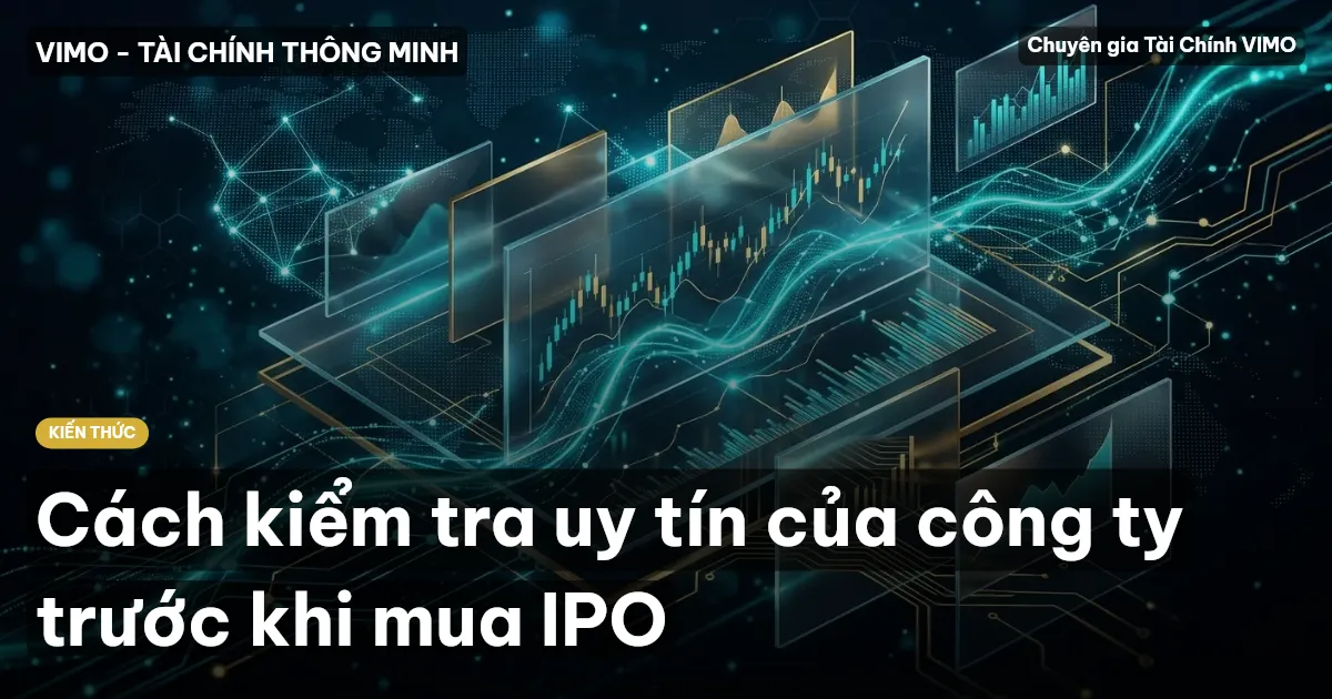 Cách kiểm tra uy tín của công ty trước khi mua IPO