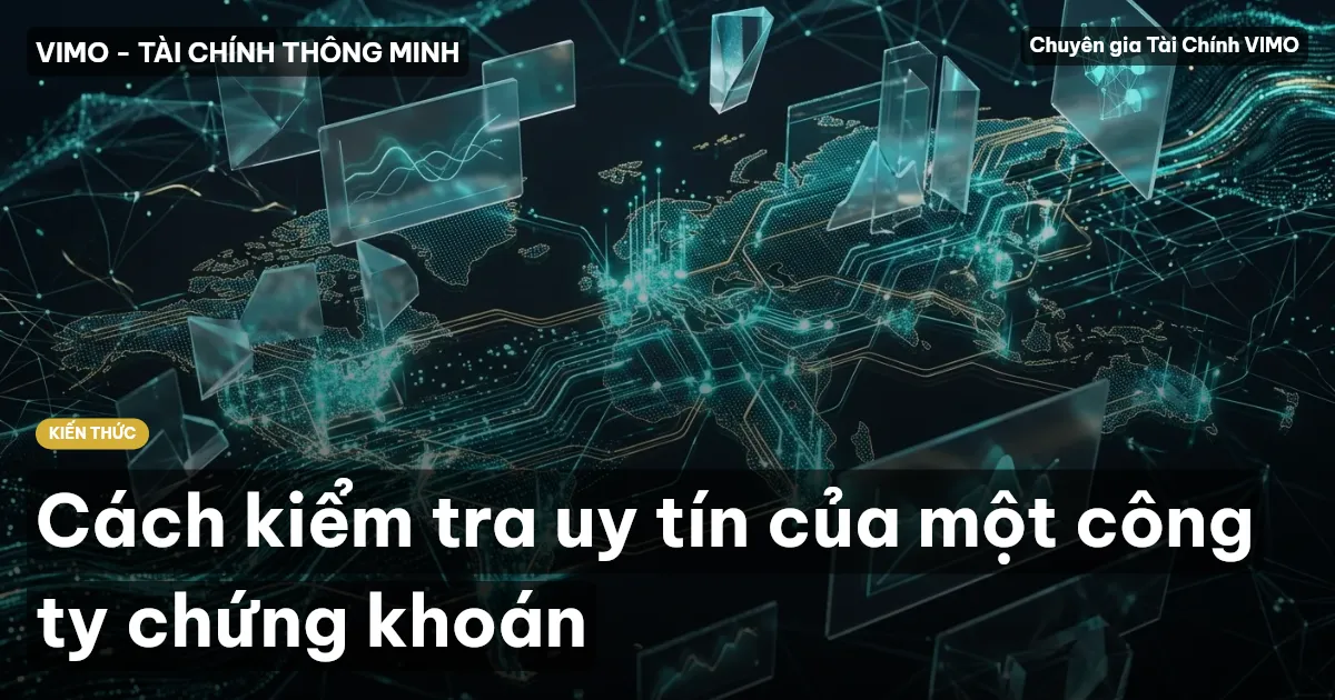 Cách kiểm tra uy tín của một công ty chứng khoán