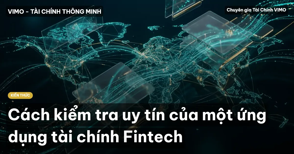 Cách kiểm tra uy tín của một ứng dụng tài chính Fintech