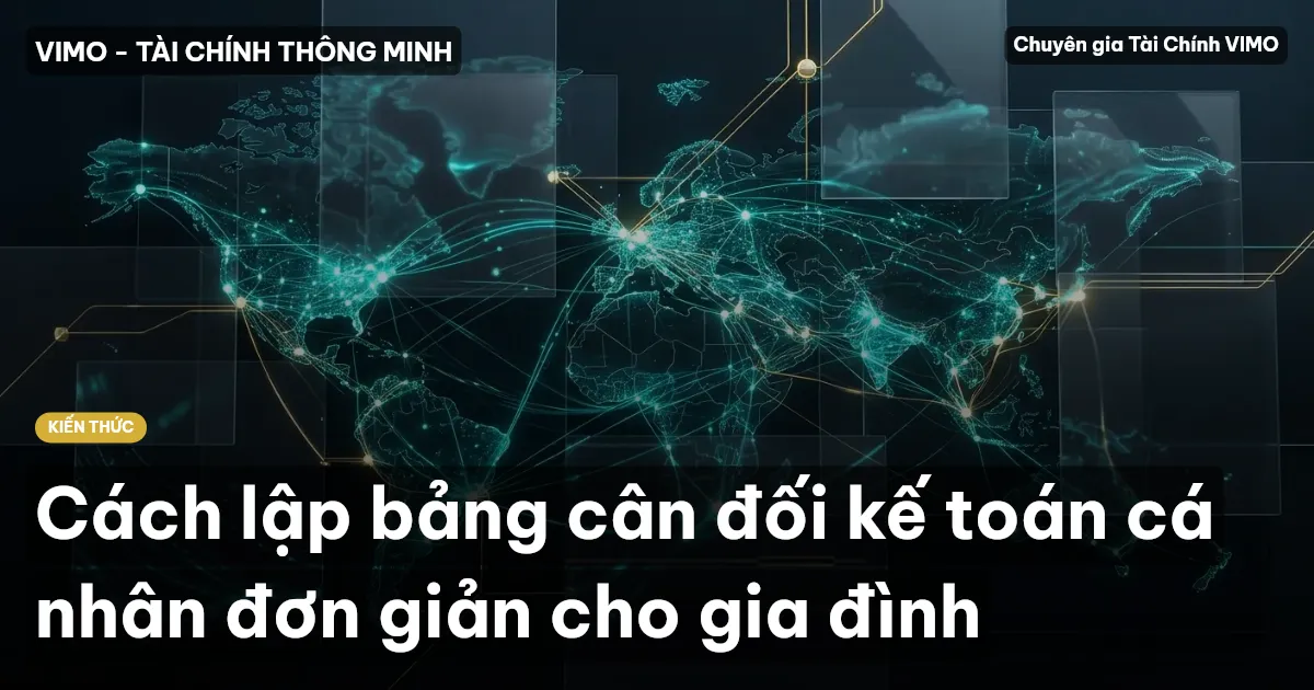 Cách lập bảng cân đối kế toán cá nhân đơn giản cho gia đình