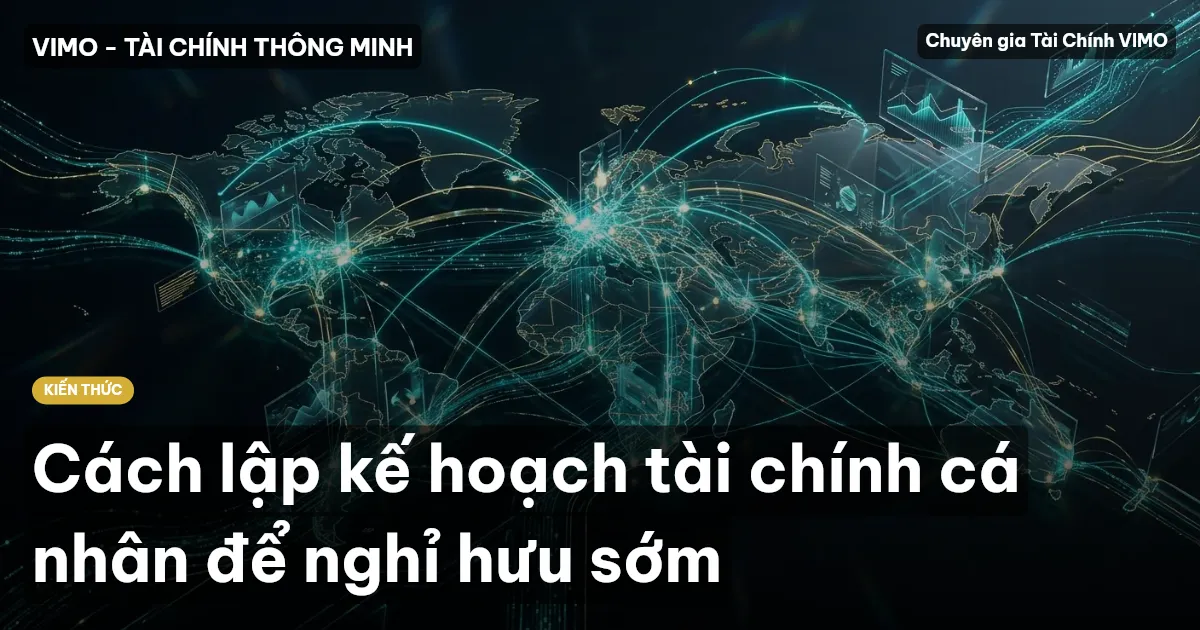 Cách lập kế hoạch tài chính cá nhân để nghỉ hưu sớm