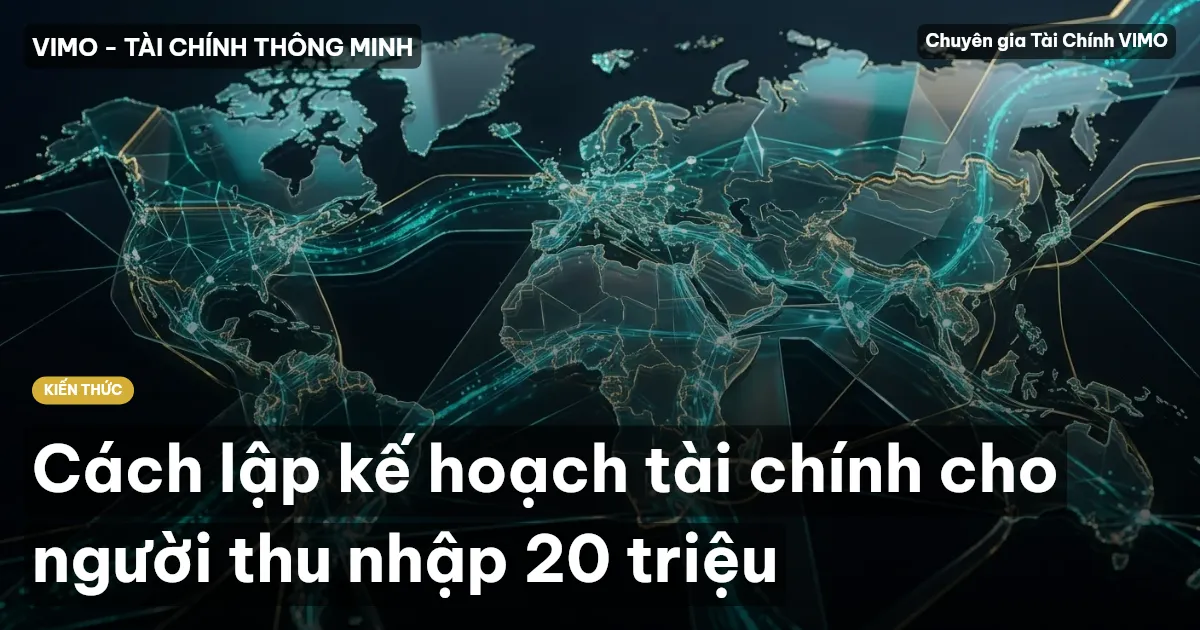 Cách lập kế hoạch tài chính cho người thu nhập 20 triệu