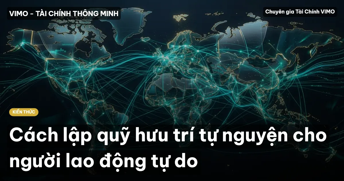 Cách lập quỹ hưu trí tự nguyện cho người lao động tự do