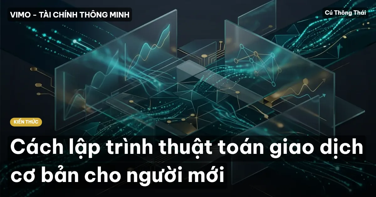 Cách lập trình thuật toán giao dịch cơ bản cho người mới