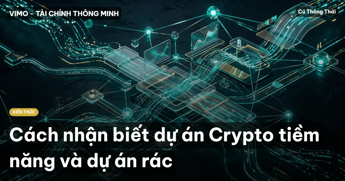 Cách nhận biết dự án Crypto tiềm năng và dự án rác