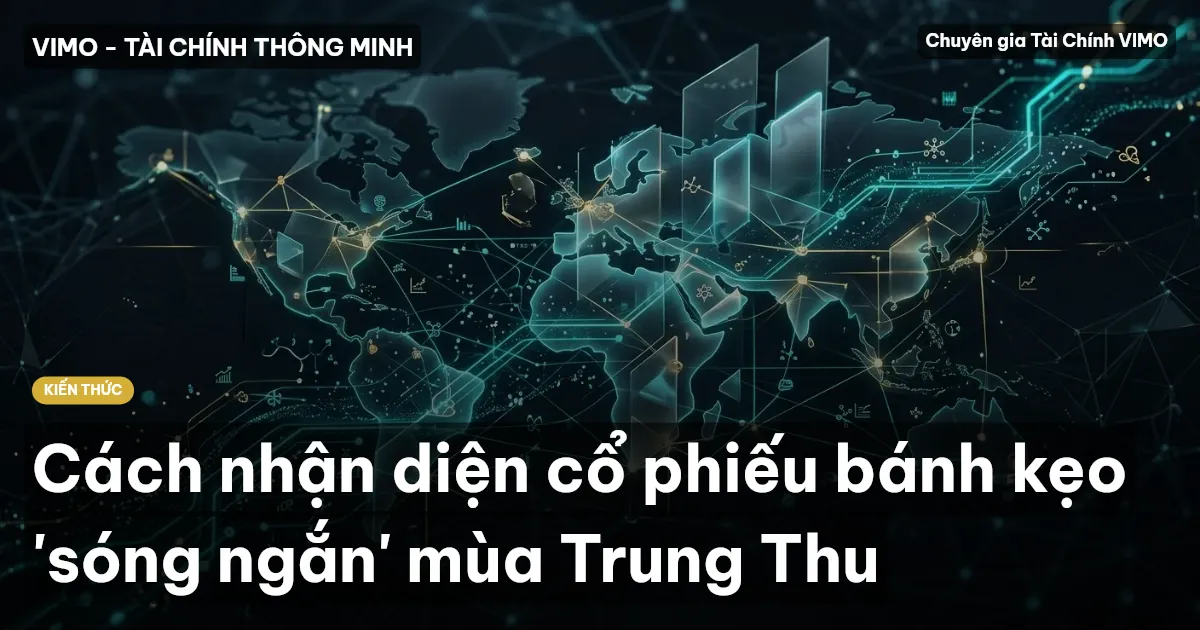 Cách nhận diện cổ phiếu bánh kẹo 'sóng ngắn' mùa Trung Thu