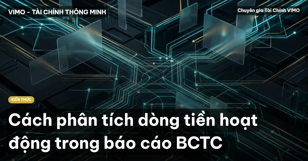 Cách phân tích dòng tiền hoạt động trong báo cáo BCTC