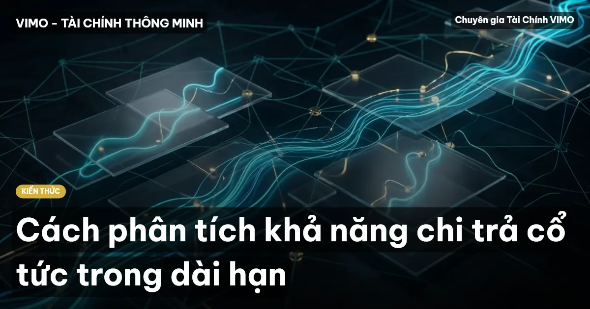 Cách phân tích khả năng chi trả cổ tức trong dài hạn