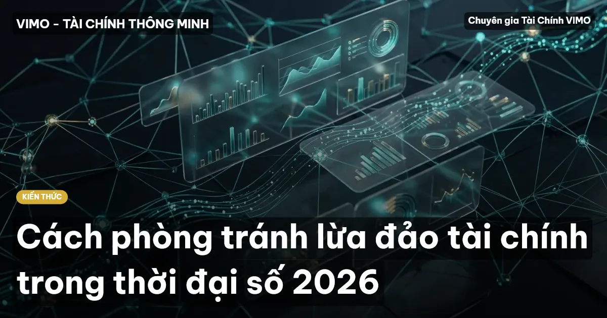 Cách phòng tránh lừa đảo tài chính trong thời đại số 2026