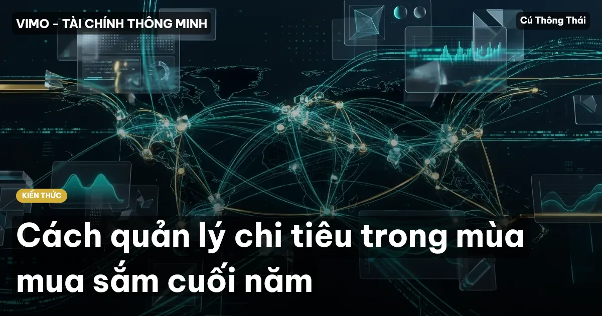 Cách quản lý chi tiêu trong mùa mua sắm cuối năm