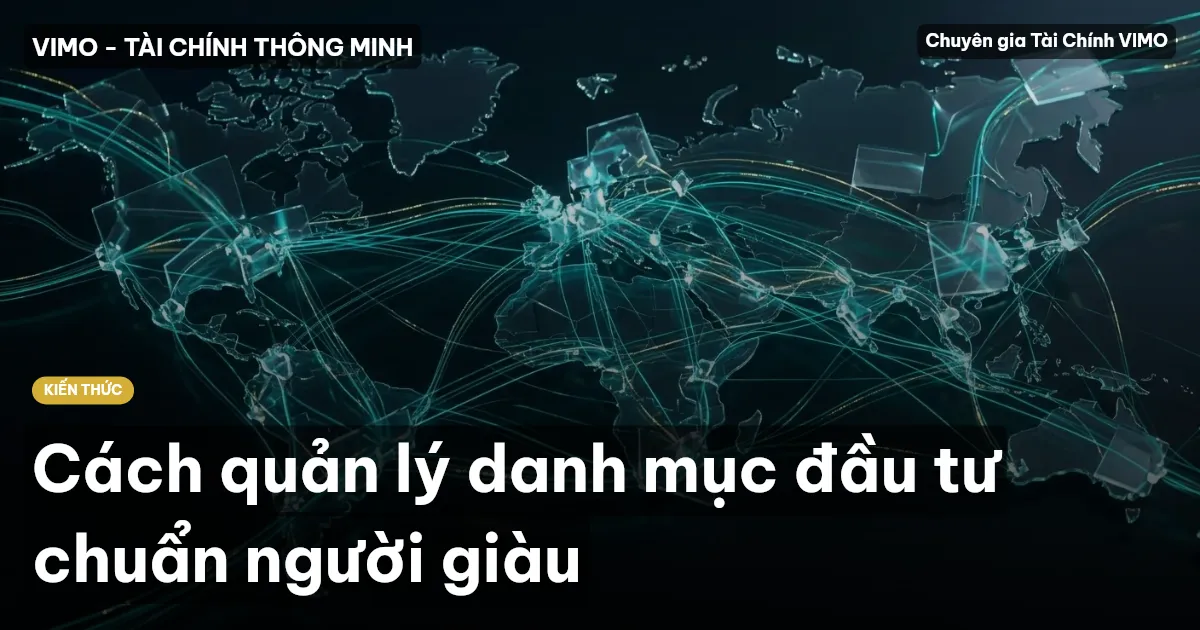 Cách quản lý danh mục đầu tư chuẩn người giàu