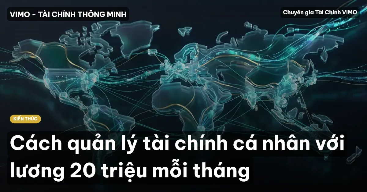 Cách quản lý tài chính cá nhân với lương 20 triệu mỗi tháng