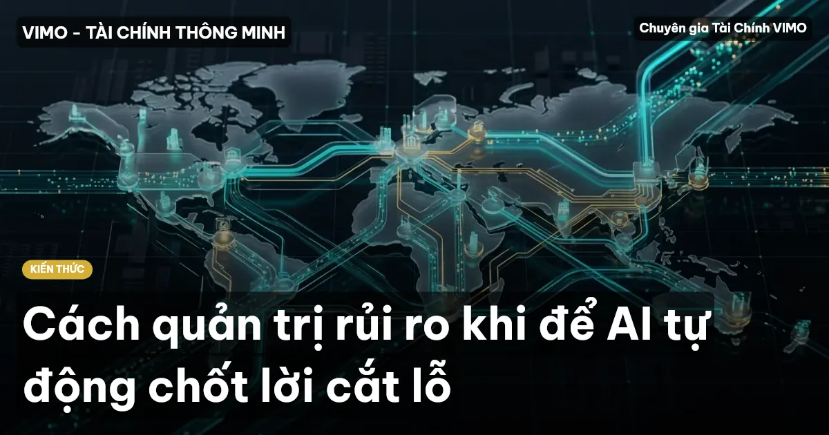 Cách quản trị rủi ro khi để AI tự động chốt lời cắt lỗ