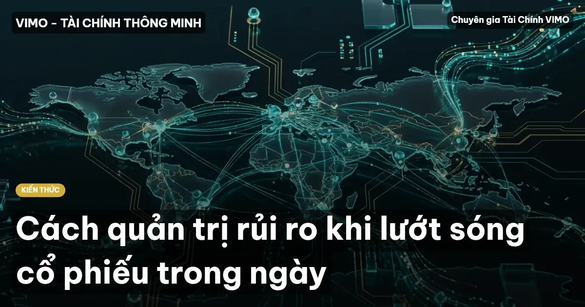 Cách quản trị rủi ro khi lướt sóng cổ phiếu trong ngày
