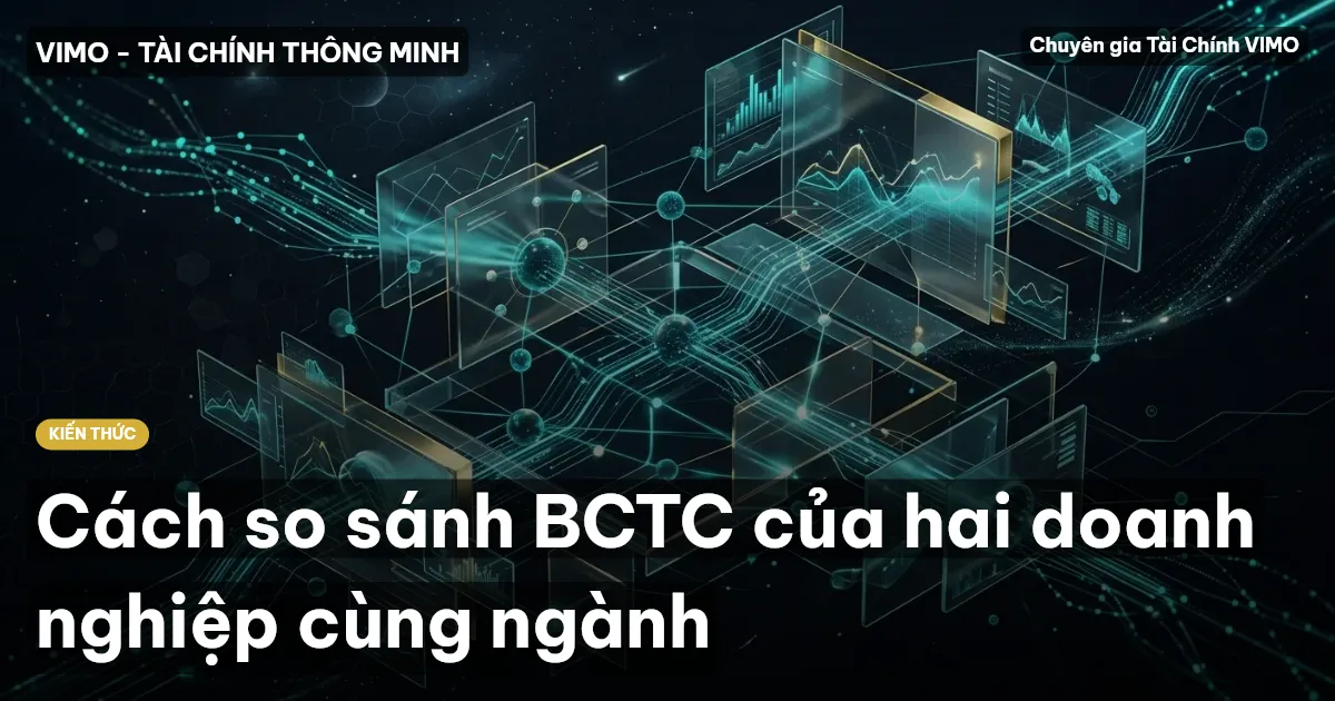 Cách so sánh BCTC của hai doanh nghiệp cùng ngành