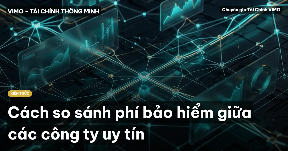 Cách so sánh phí bảo hiểm giữa các công ty uy tín