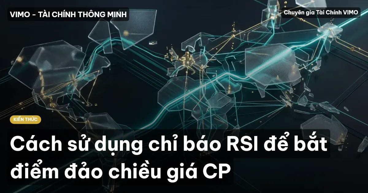 Cách sử dụng chỉ báo RSI để bắt điểm đảo chiều giá CP