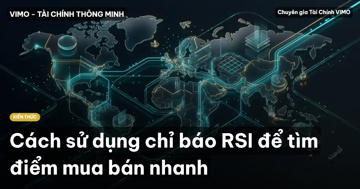 Cách sử dụng chỉ báo RSI để tìm điểm mua bán nhanh