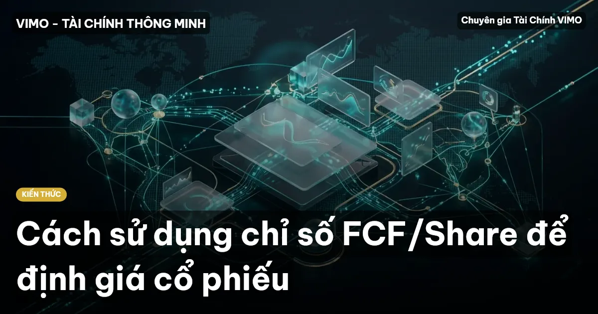 Cách sử dụng chỉ số FCF/Share để định giá cổ phiếu
