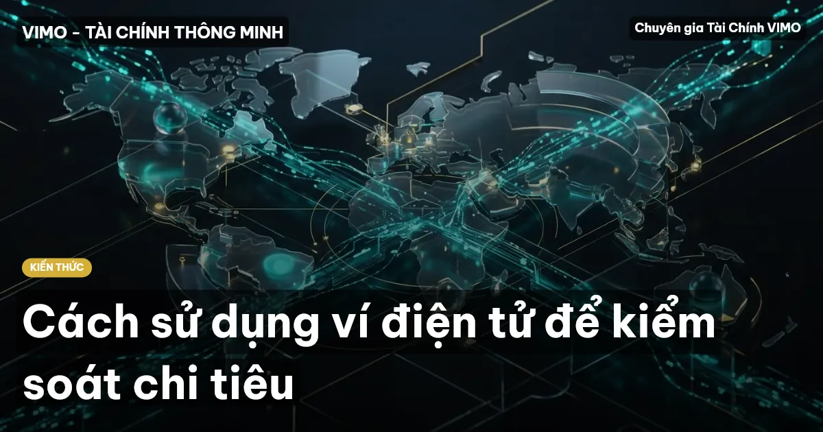Cách sử dụng ví điện tử để kiểm soát chi tiêu