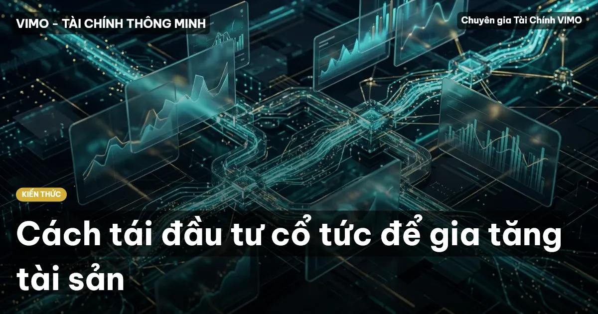 Cách tái đầu tư cổ tức để gia tăng tài sản