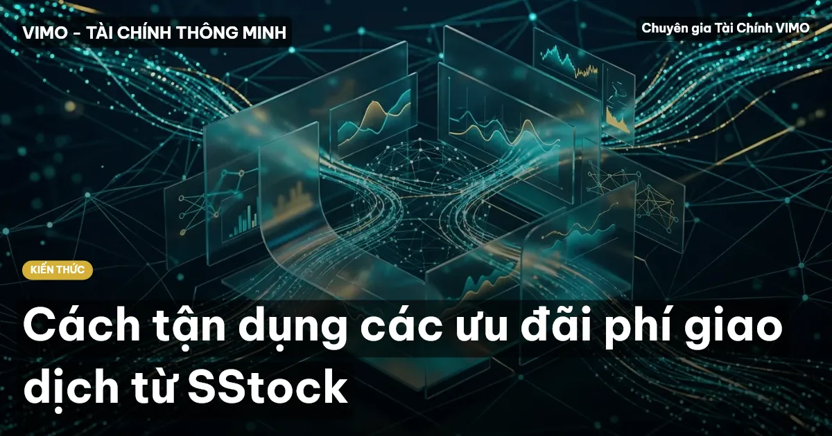 Cách tận dụng các ưu đãi phí giao dịch từ SStock